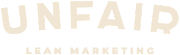 Unfair Lean Marketing
